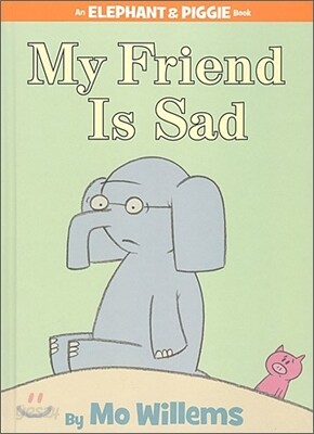 My Friend Is Sad-An Elephant and Piggie Book
