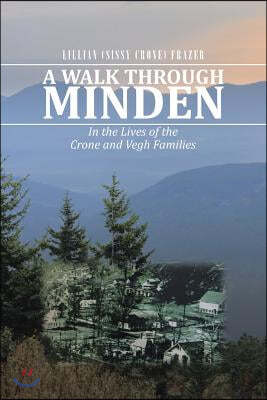 A Walk Through Minden: In the Lives of the Crone and Vegh Families