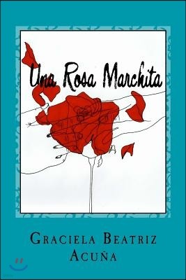 Una Rosa Marchita: Una Novela de la Vida Real