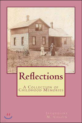 Reflections: A Collection of Childhood Memories