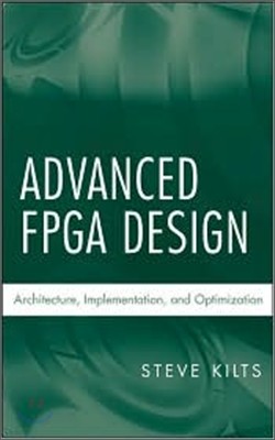 Advanced FPGA Design: Architecture, Implementation, and Optimization