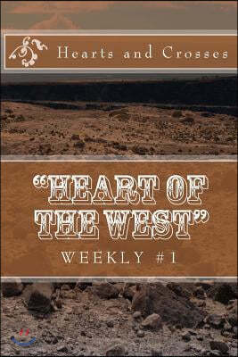 "Heart of the West" Weekly #1: Hearts and Crosses