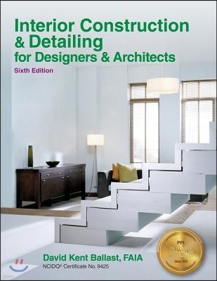 Ppi Interior Construction & Detailing for Designers & Architects, 6th Edition - A Comprehensive Ncidq Book