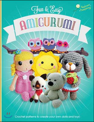 Fun and Easy Amigurumi: Crochet patterns to create your own dolls and toys