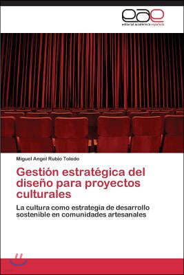 Gestion estrategica del diseno para proyectos culturales