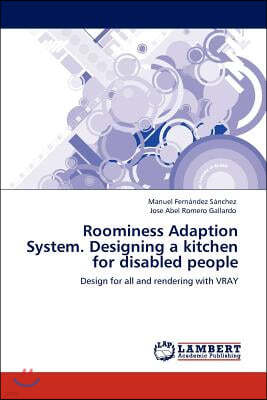 Roominess Adaption System. Designing a Kitchen for Disabled People