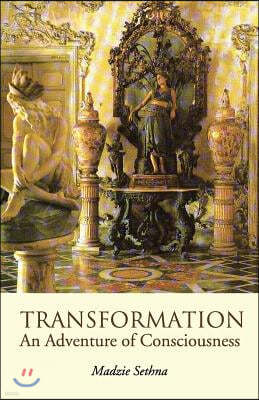 TRANSFORMATION An Adventure of Consciousness