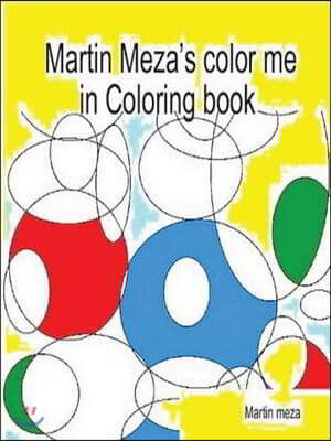 Martin Meza's Color Me in Coloring Book