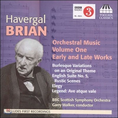 Garry Walker 헤버갈 브라이언: 관현악 작품 1집 - 초기와 후기 작품 (Havergal Brian: Orchestral Music Vol. One - Early and Late Works)