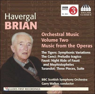 Garry Walker 헤버갈 브라이언: 관현악 작품 2집 - 오페라 음악 (Havergal Brian: Orchestral Music Vol. Two - Music from the Operas)