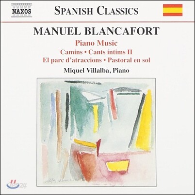 Miquel Villalba 마누엘 블랑카포르트: 피아노 작품 3집 (Manuel Blancafort: Complete Piano Music - Camins, Cants Intims II, Pastoral en Sol)