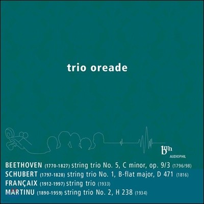 Trio Oreade 亥 / Ʈ /   / Ƽ:   (Beethoven / Schubert / Francaix / Martinu: String Trios)