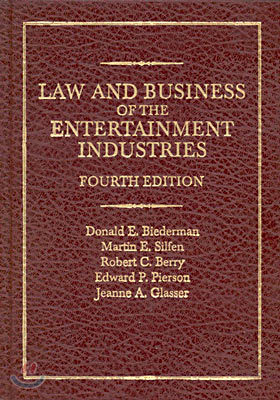 Law and Business of the Entertainment Industries: Fourth Edition (Hardcover)