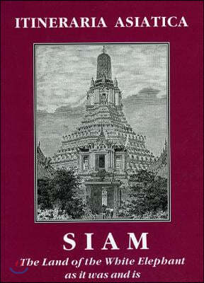 Siam: The Land of the White Elephant