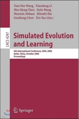 Simulated Evolution and Learning: 6th International Conference, Seal 2006, Hefei, China, October 15-18, 2006, Proceedings