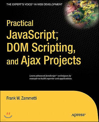 Practical Javascript, DOM Scripting and Ajax Projects