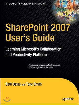 SharePoint 2007 User's Guide: Learning Microsoft's Collaboration and Productivity Platform