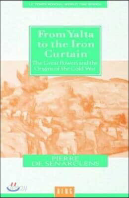 From Yalta to the Iron Curtain: The Great Powers and the Origins of the Cold War