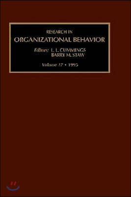 Research in Organizational Behavior: An Annual Series of Analytical Essays and Critital Reviews Volume 17