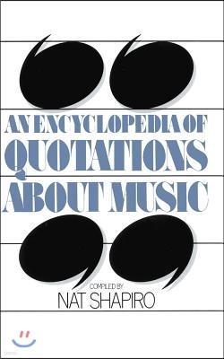 An Encyclopedia Of Quotations About Music