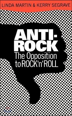 Anti-Rock: The Opposition to Rock 'n' Roll