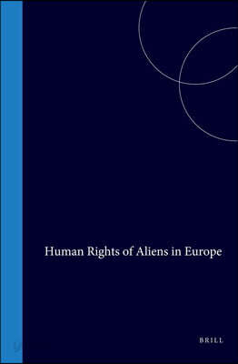 Human Rights of Aliens in Europe