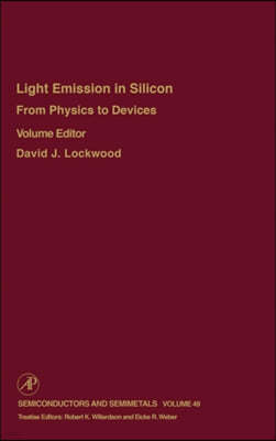 From Physics to Devices: Light Emissions in Silicon: Light Emissions in Silicon: From Physics to Devices Volume 49