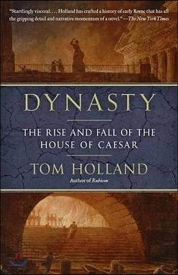 Dynasty: The Rise and Fall of the House of Caesar