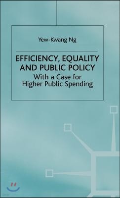 Efficiency, Equality and Public Policy: With a Case for Higher Public Spending