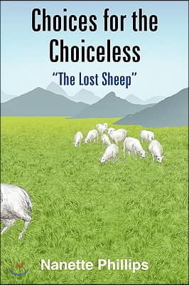 Choices for the Choiceless: "The Lost Sheep"