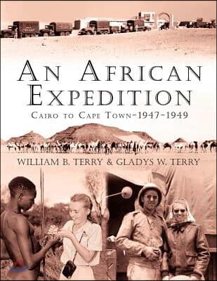An African Expedition: Cairo to Cape Town-1947-1949