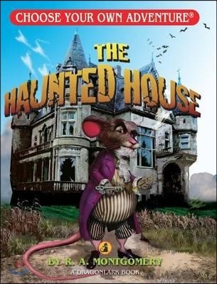 The Haunted House (Choose Your Own Adventure - Dragonlark)