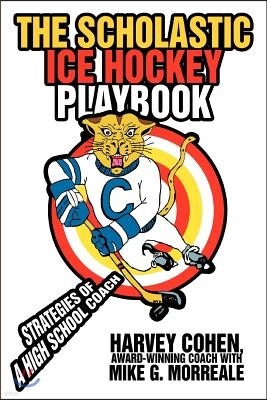 The Scholastic Ice Hockey Playbook: Strategies of a high school coach