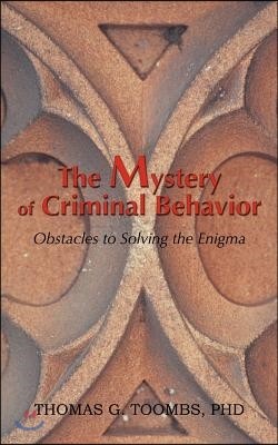 The Mystery of Criminal Behavior