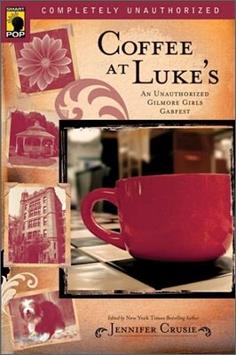 Coffee at Luke's: An Unauthorized Gilmore Girls Gabfest