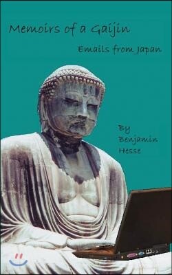 Iuniverse Inc Memoirs of a Gaijin:emails from Japan