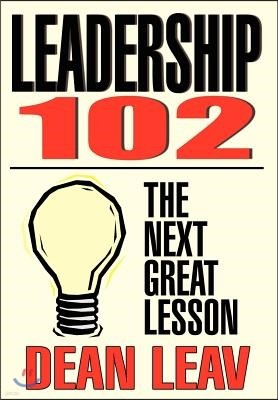 Leadership 102: The Next Great Lesson