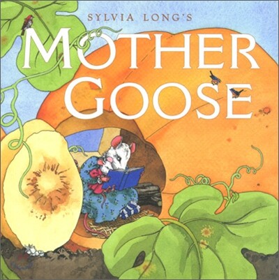 Sylvia Long's Mother Goose: (Nursery Rhymes for Toddlers, Nursery Rhyme Books, Rhymes for Kids)