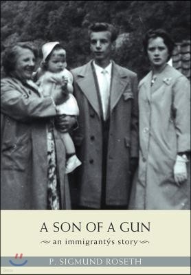 A Son of a Gun: An Immigrant's Story