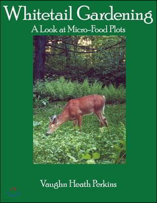 Whitetail Gardening: A Look at Micro-Food Plots