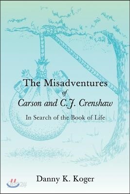 The Misadventures of Carson and C.J. Crenshaw: In Search of the Book of Life