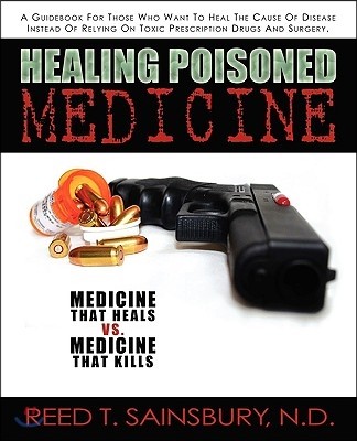 Healing Poisoned Medicine: Medicine to Heal or Medicine to Kill