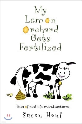 My Lemon Orchard Gets Fertilized: Tales of real life misadventures