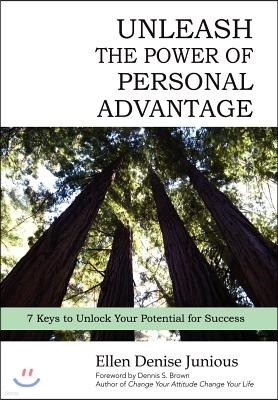 Unleash the Power of Personal Advantage: 7 Keys to Unlock Your Potential for Success