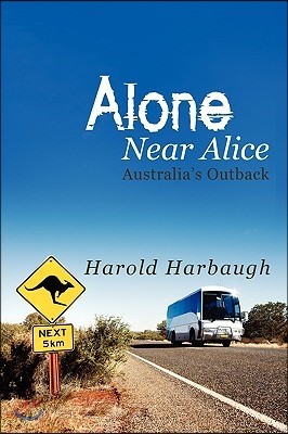 Alone Near Alice: Australia's Outback