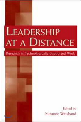 Leadership at a Distance: Research in Technologically-Supported Work