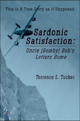 Sardonic Satisfaction: Uncle (Bomby) Bob's Letters Home