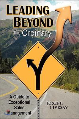 Leading Beyond the Ordinary: A Guide to Exceptional Sales Management