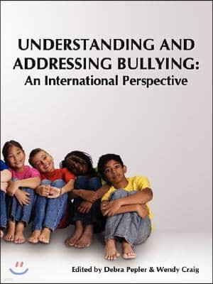 Understanding and Addressing Bullying: : An International Perspective Prevnet Series, Volume 1