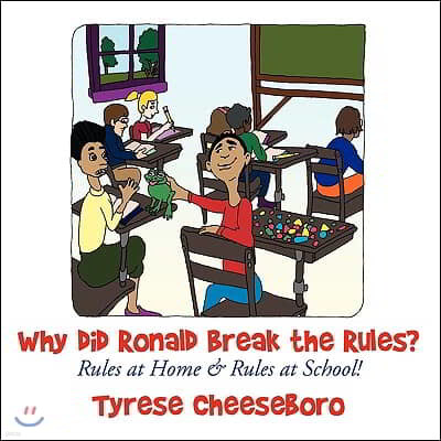 Why Did Ronald Break the Rules?: Rules at Home & Rules at School!